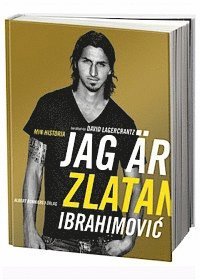 Jag r Zlatan: Zlatans egen berttelse (inbunden)