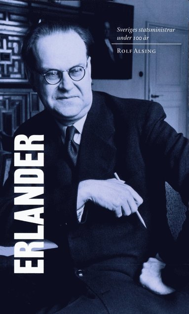 Sveriges statsministrar under 100 r : Tage Erlander (e-bok)