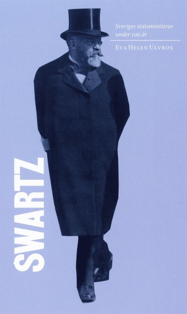 Sveriges statsministrar under 100 r : Carl Swartz (e-bok)