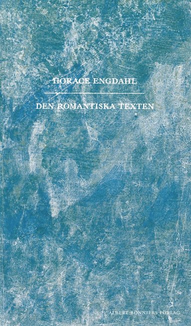 Den romantiska texten : en ess i nio avsnitt (e-bok)