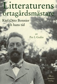 Litteraturens rtagrdsmstare : Karl Otto Bonnier och hans tid (e-bok)