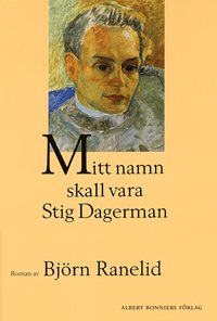 Mitt namn skall vara Stig Dagerman (e-bok)