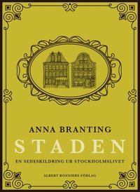 Staden : en sedeskildring ur stockholmslivet (e-bok)