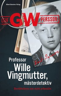 Professor Wille Vingmutter, msterdetektiv : berttelsen om mitt yrkesliv (e-bok)
