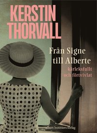 Från Signe till Alberte : kärleksfullt och förtvivlat - spegelroman (e-bok)