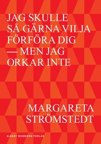 Jag skulle s grna vilja frfra dig - men jag orkar inte (e-bok)