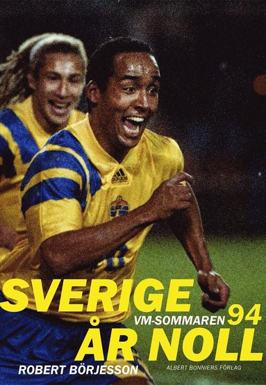 Sverige år noll : VM-sommaren 1994 (pocket)