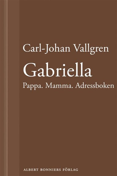 Gabriella : Pappa. Mamma. Adressboken : En novell ur Lngta bort (e-bok)
