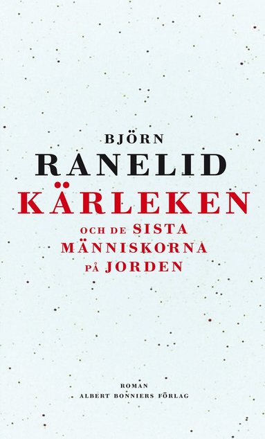 K�rleken och de sista m�nniskorna p� jorden (e-bok)