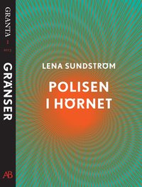 Polisen i hrnet. En e-singel ur Granta 1 (e-bok)