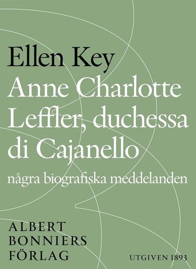 Anne Charlotte Leffler, duchessa di Cajanello : Ngra biografiska meddelanden (e-bok)