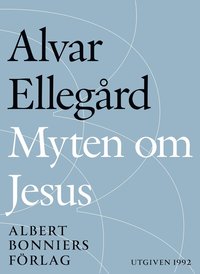 Myten om Jesus : den tidigaste kristendomen i nytt ljus (e-bok)