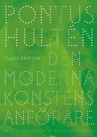 Pontus Hultén : den moderna konstens anförare - en biografi (häftad)