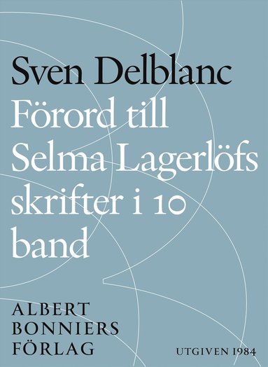 Frord till Selma Lagerlfs skrifter i 10 band (hftad)
