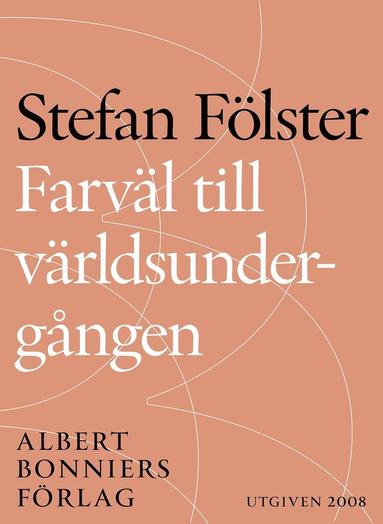 Farv�l till v�rldsunderg�ngen : konsten att �verleva v�xthuseffekten (inbunden)