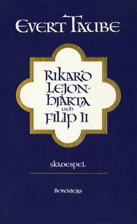 Rikard Lejonhjrta och Filip II : skdespel i tre akter med prolog och epilog (e-bok)