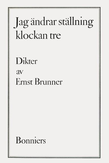 Jag ndrar stllning klockan tre : dikter (pocket)