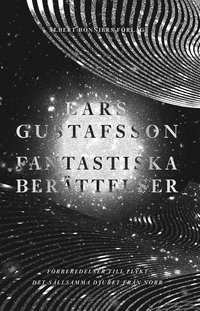Fantastiska berttelser. Frberedelser fr flykt ; Det sllsamma djuret frn norr (inbunden)