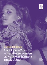 Caf Opera 25 r : berttelsen om en av vrldens frmsta nattklubbar (e-bok)