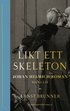 Likt ett skeleton : Johan Helmich Roman - hans liv