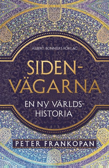 Sidenvgarna : En ny vrldshistoria (hftad)