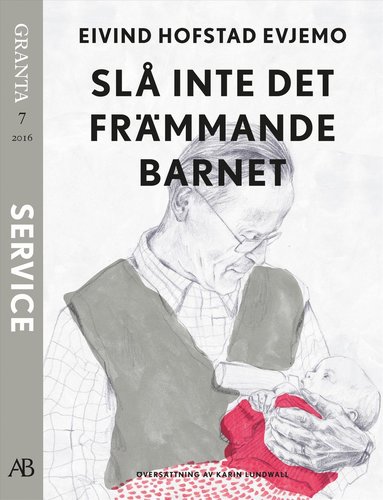 Sl inte det frmmande barnet. En e-singel ur Granta #7 (e-bok)