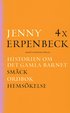 4 x Erpenbeck : Historien om det gamla barnet; Sm�ck; Ordbok; Hems�kelse