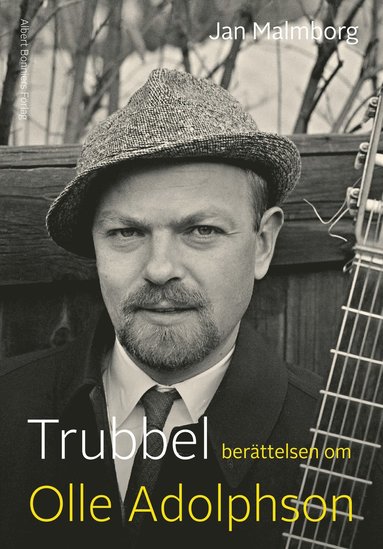 Trubbel : berättelsen om Olle Adolphson (inbunden)