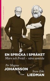 En spricka i språket : Marx och Freud - våra samtida (inbunden)