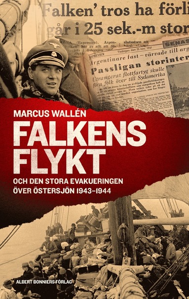Falkens flykt : och den stora evakueringen ver stersjn 1943-1944 (inbunden)