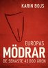 Europas mdrar : de senaste 43 000 ren