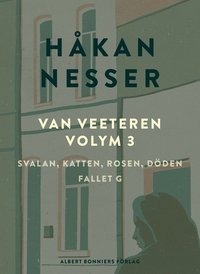 Van Veeteren. Vol. 3, Svalan, katten, rosen, dden ; Fallet G (hftad)