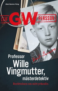Professor Wille Vingmutter, mästerdetektiv : berättelsen om mitt yrkesliv (storpocket)
