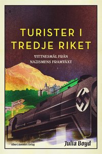 Turister i Tredje riket : vittnesml frn nazismens framvxt (e-bok)