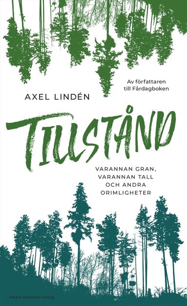 Tillstånd : varannan gran, varannan tall och andra orimligheter (häftad)