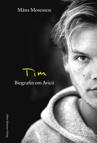 Tim : Biografin om Avicii (inbunden)