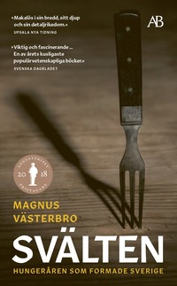Svälten : hungeråren som formade Sverige (pocket)