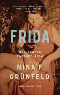 Frida : min okända farmors krig (inbunden)