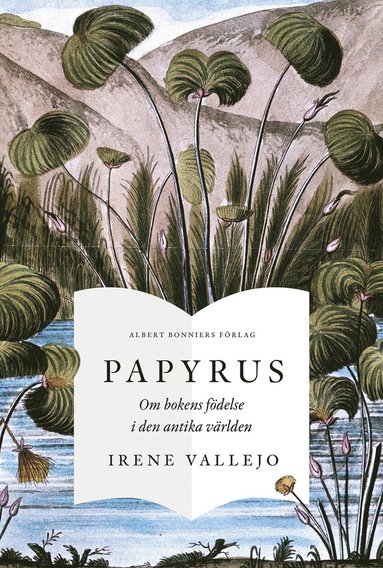 Papyrus : om bokens födelse i den antika världen (inbunden)