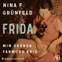 Frida : Min okända farmors krig (ljudbok)