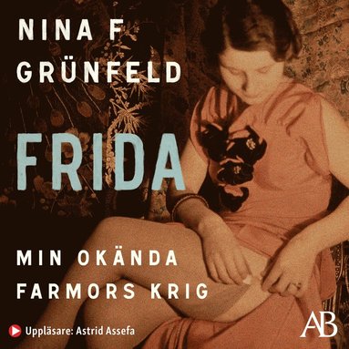 Frida : min ok�nda farmors krig (inbunden)