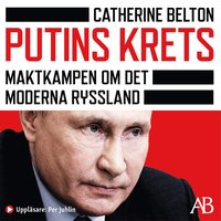 Putins krets : maktkampen om det moderna Ryssland (ljudbok)