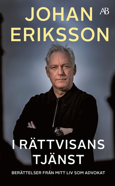 I rttvisans tjnst : berttelser frn mitt liv som advokat (inbunden)