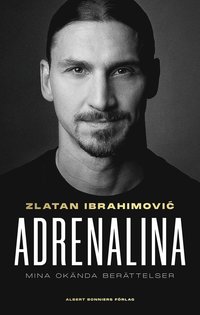 Adrenalina : mina okända berättelser (inbunden)