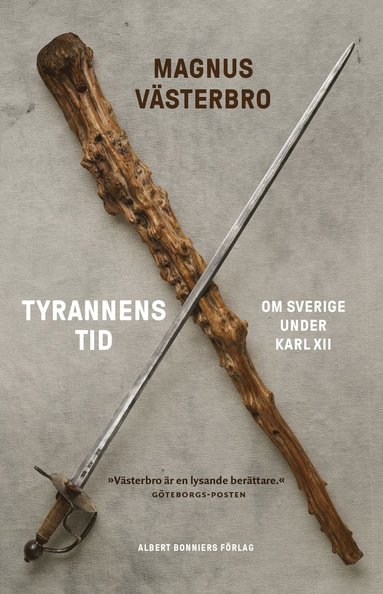 Tyrannens tid : om Sverige under Karl XII (pocket)