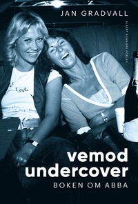Vemod undercover : boken om ABBA (inbunden)