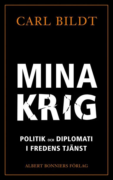 Mina krig : politik och diplomati i fredens tjänst (pocket)