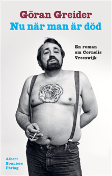 Nu nr man r dd : en roman om Cornelis Vreeswijk (pocket)