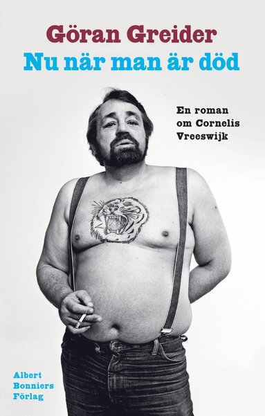 Nu nr man r dd : En roman om Cornelis Vreeswijk (e-bok)