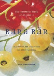 Bara bär : I matlagning, för konservering, som brännvinskrydda. (häftad)